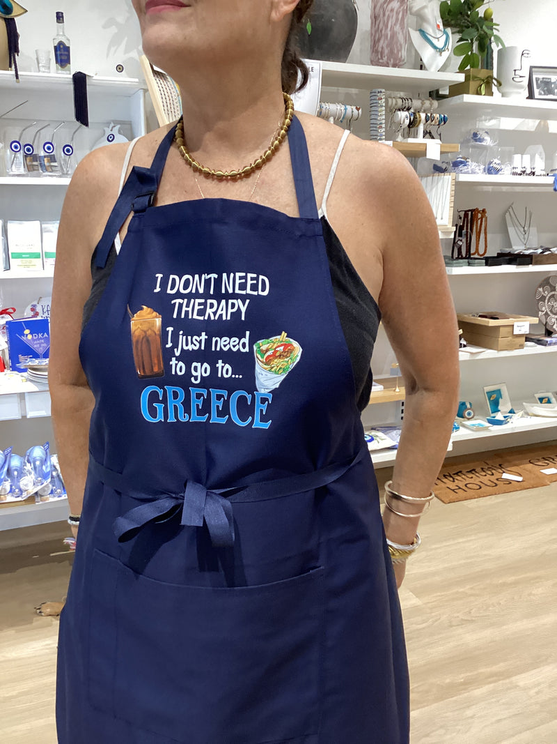 I JUST NEED TO GO TO GREECE APRON