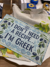 I DONT NEED A RECIPE I AM GREEK  - Chopping Board